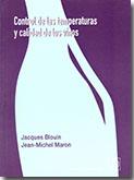 VINOS TA548.5.A5.B4 Blouin, Jacques Control de las temperaturas y calidad de los vinos / Jacques Blouin y Jean-Michel Maron.