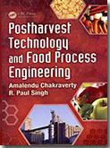 CULTIVOS ALIMENTICIOS SB175.C42 2013 Postharvest technology and food process engineering / Amalendu Chakraverty and R. Paul Singh, eds.