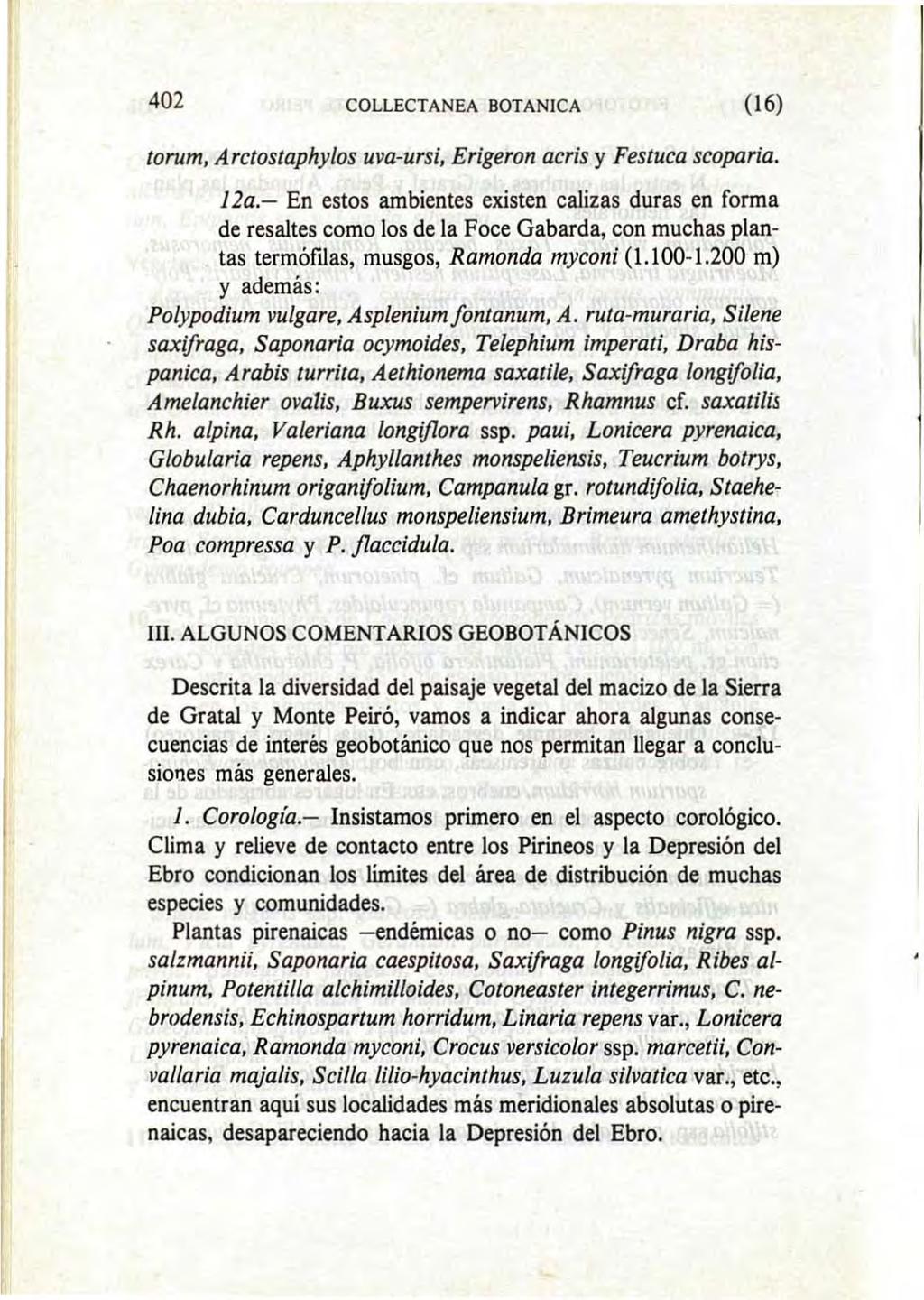 402 COLLECTANEA BOTANICA (16) torum, Arctostaphylos uva-ursi, Erigeron acris y Festuca scoparia. 12a.