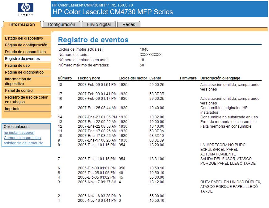Registro de eventos La pantalla Registro de eventos muestra los eventos del producto más recientes, incluidos atascos de papel, errores de servicio y otros errores de impresora.