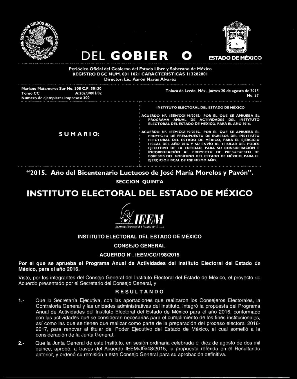 37 INSTITUTO ELECTORAL DEL ESTADO DE MÉXICO ACUERDO N. IEEM/CG/198/2015.- POR EL QUE SE APRUEBA EL PROGRAMA ANUAL DE ACTIVIDADES DEL INSTITUTO ELECTORAL DEL ESTADO DE MÉXICO, PARA EL AÑO 2016.