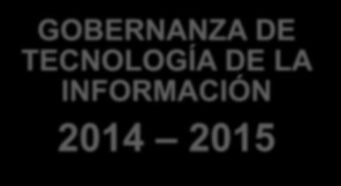 Venezuela) GOBERNANZA DE TECNOLOGÍA DE LA INFORMACIÓN 2014 2015 Políticas y sistemas de seguridad Objetivo: Gobernanza de TI: