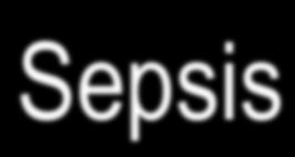 Sepsis Sepsis
