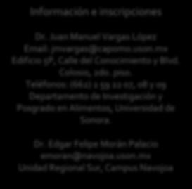 Información e inscripciones Dr. Juan Manuel Vargas López Email: jmvargas@capomo.uson.