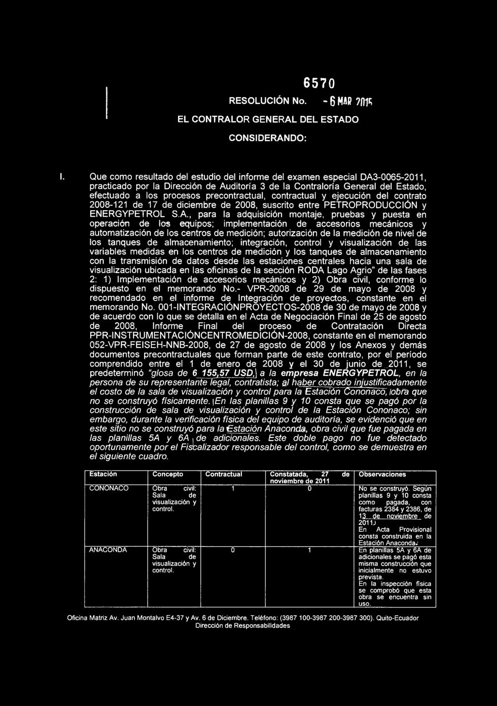 contractual y ejecución del contrato 2008-121 de 17 de diciembre de 2008, suscrito entre PETROPRODUCCIÓN y ENERGYPETROL S A * para la adquisición montaje, pruebas y puesta en operación de los