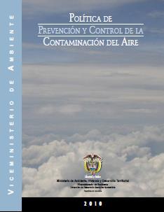 Normativa nacional Recurso Aire Constitución Política de Colombia 1991 Ley 99 de 1993 Conpes 3344 Lineamientos Política (2005) Política de Prevención y Control de la Contaminación del Aire (2010)