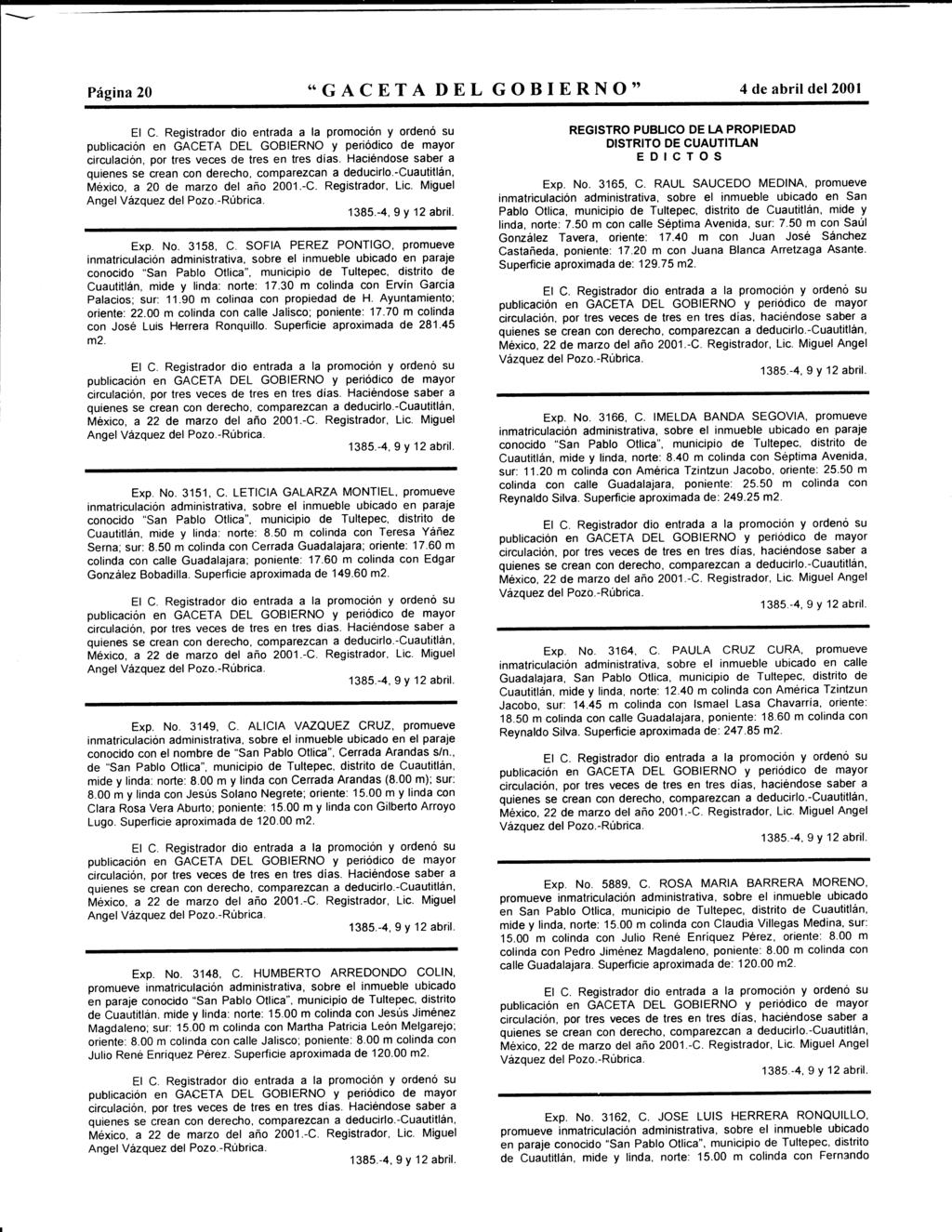 Página 20 "GACETA DEL GOBIERNO" 4 de abril del 2001 circulación, pr tres veces de tres en tres días. Haciéndse saber a quienes se crean cn derech, cmparezcan a deducirl.