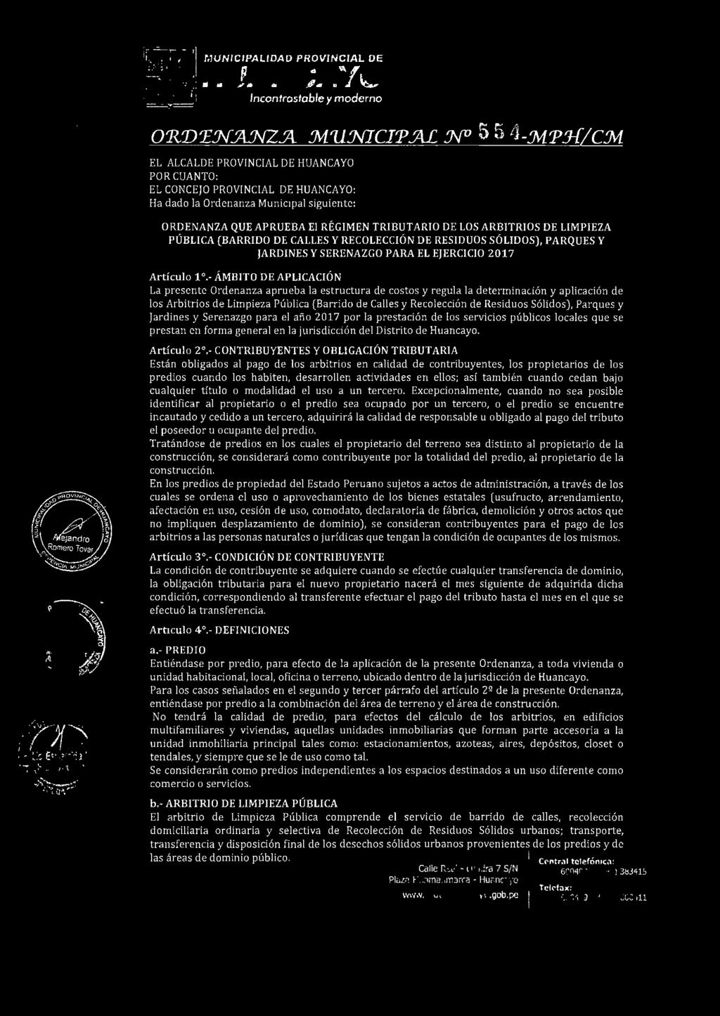 TRIBUTARIO DE LOS ARBITRIOS DE LIMPIEZA PÚBLICA (BARRIDO DE CALLES Y RECOLECCIÓN DE RESIDUOS SÓLIDOS), PARQUES Y JARDINES Y SERENAZGO PARA EL EJERCICIO 2017 Artículo 1 º.