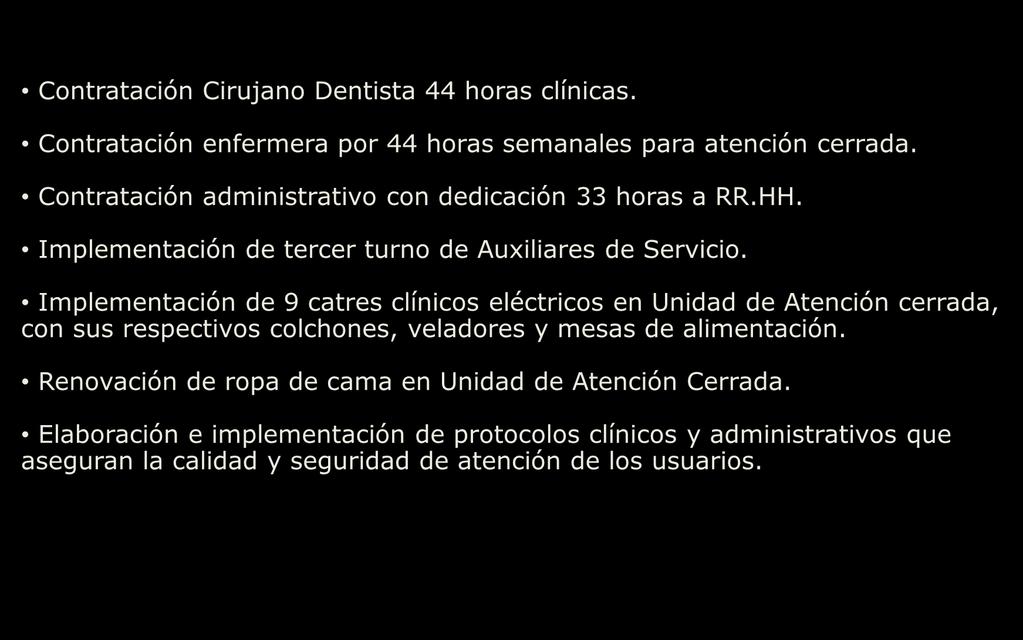 Logros año 2012 Gestión Clínica - Administrativa Contratación Cirujano Dentista 44 horas clínicas. Contratación enfermera por 44 horas semanales para atención cerrada.