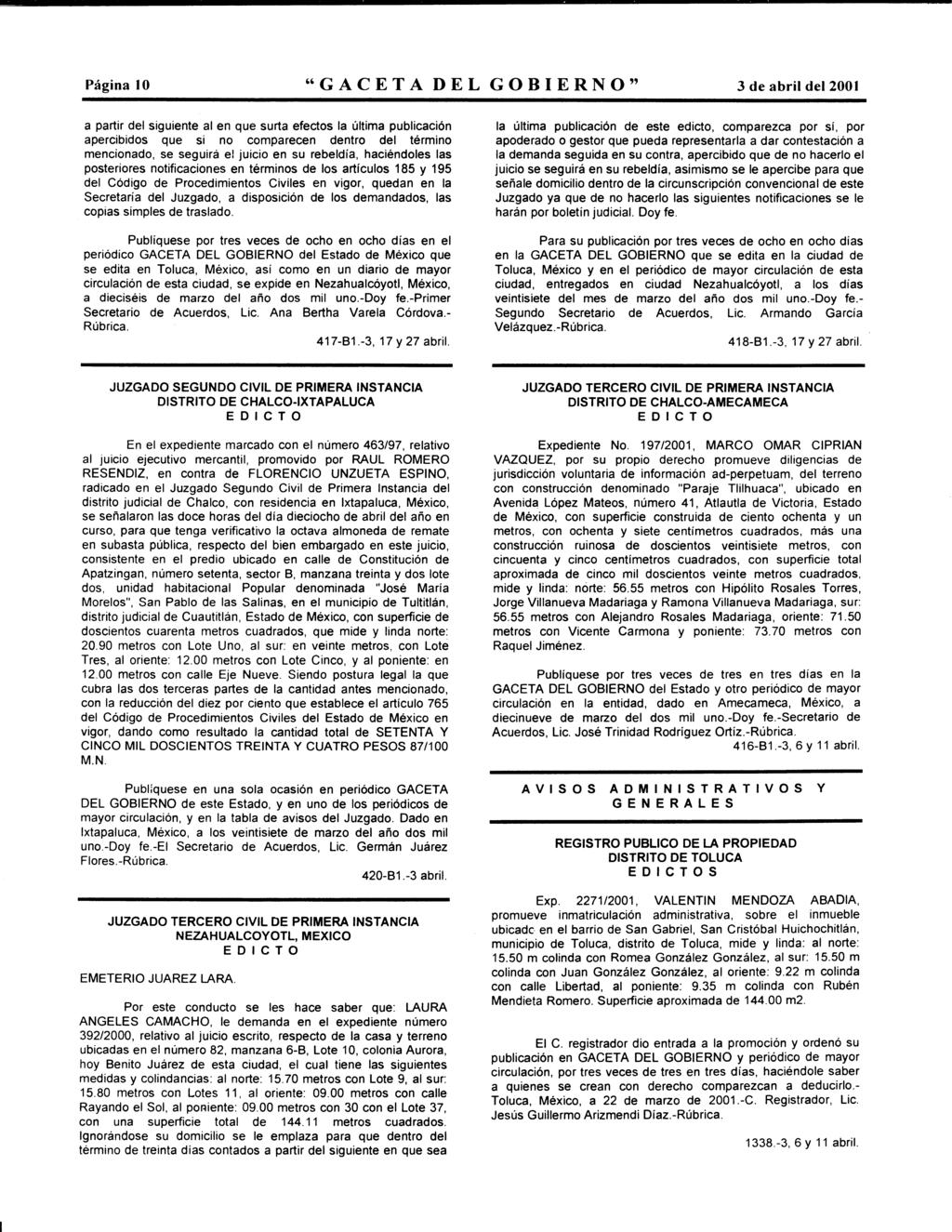Página 10 "GACETA DEL GOBIERNO" 3 de abril del 2001 a partir del siguiente al en que surta efects la última publicación apercibids que si n cmparecen dentr del términ mencinad, se seguirá el juici en