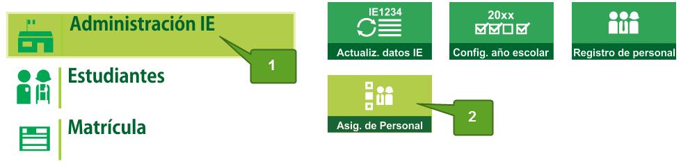La secuencia de ingreso es la siguiente: Administración IE / Asignación de Personal Esta opción permite asociar al