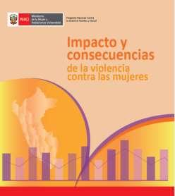 VI. Investigaciones Entre los retos y desafíos del presente año el MIMP a través del PNCVFS desarrolla mecanismos para generar evidencias científicas sobre la problemática de la violencia contra la