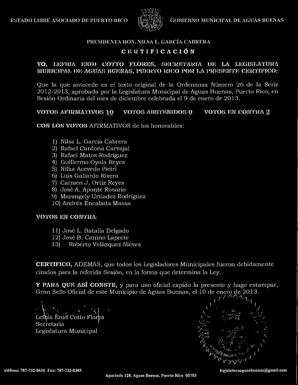 la Ordenanza Numero 26 de la Serie 2012-2013, aprobada por la Legislatura Municipal de Aguas Buenas, Puerto Rico, en Sesi6n Ordinaria del mes de diciembre celebrada el 9 de enero de 2013.