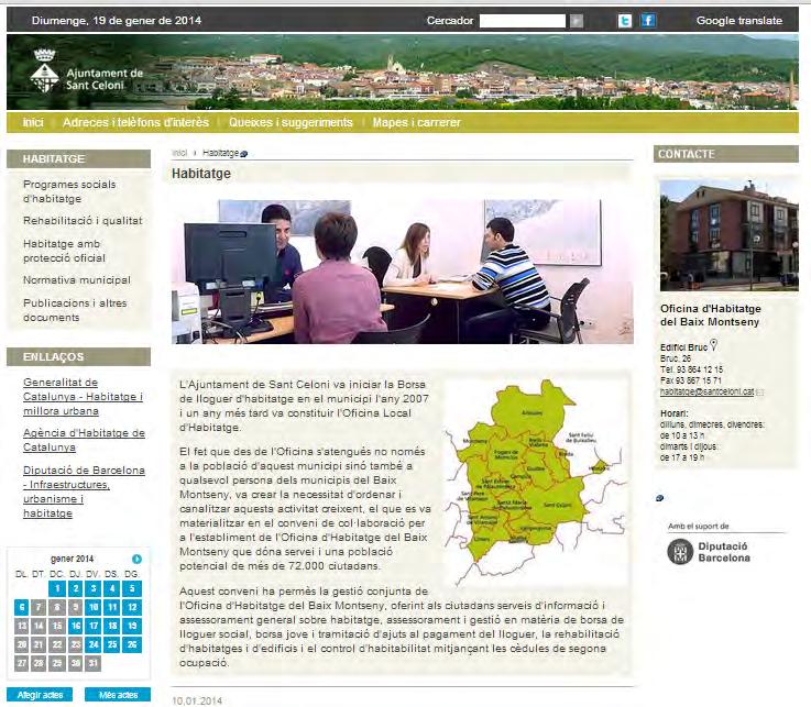 S ha mantingut actualitzat l espai de l Oficina d Habitatge del Baix Montseny dins del web municipal de Sant Celoni i els enllaços de la resta de municipis cap al mateix.