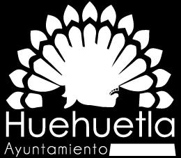 H. AYUNTAMIENTO DE HUEHUETLA, HIDALGO. ADMINISTRACIÓN MUNICIPAL 2016-2020.