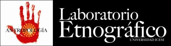 Director: Enrique Jaramillo ejaramillo@icesi.edu.co 9.3.13 Laboratorio Etnográfico Qué es el Laboratorio Etnográfico?