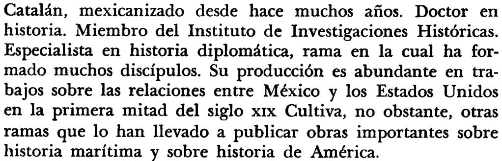 Entre sus publicaciones recientes cabe mencionar Las dificultades del nuevo Estado., CARLOS BOSCH GARCIA Catalán, mexicanizado desde hace muchos años. Doctor en historia.