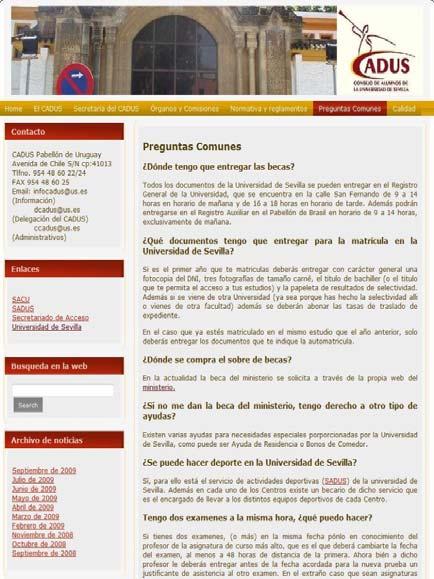 - El CADUS, comprometido con las nuevas tecnologías pone a disposición de sus usuarios una web del CADUS se puede consultar a través de la dirección http://www.cadus.us.es englobada dentro del portal de servicios de la Universidad de Sevilla http://www.