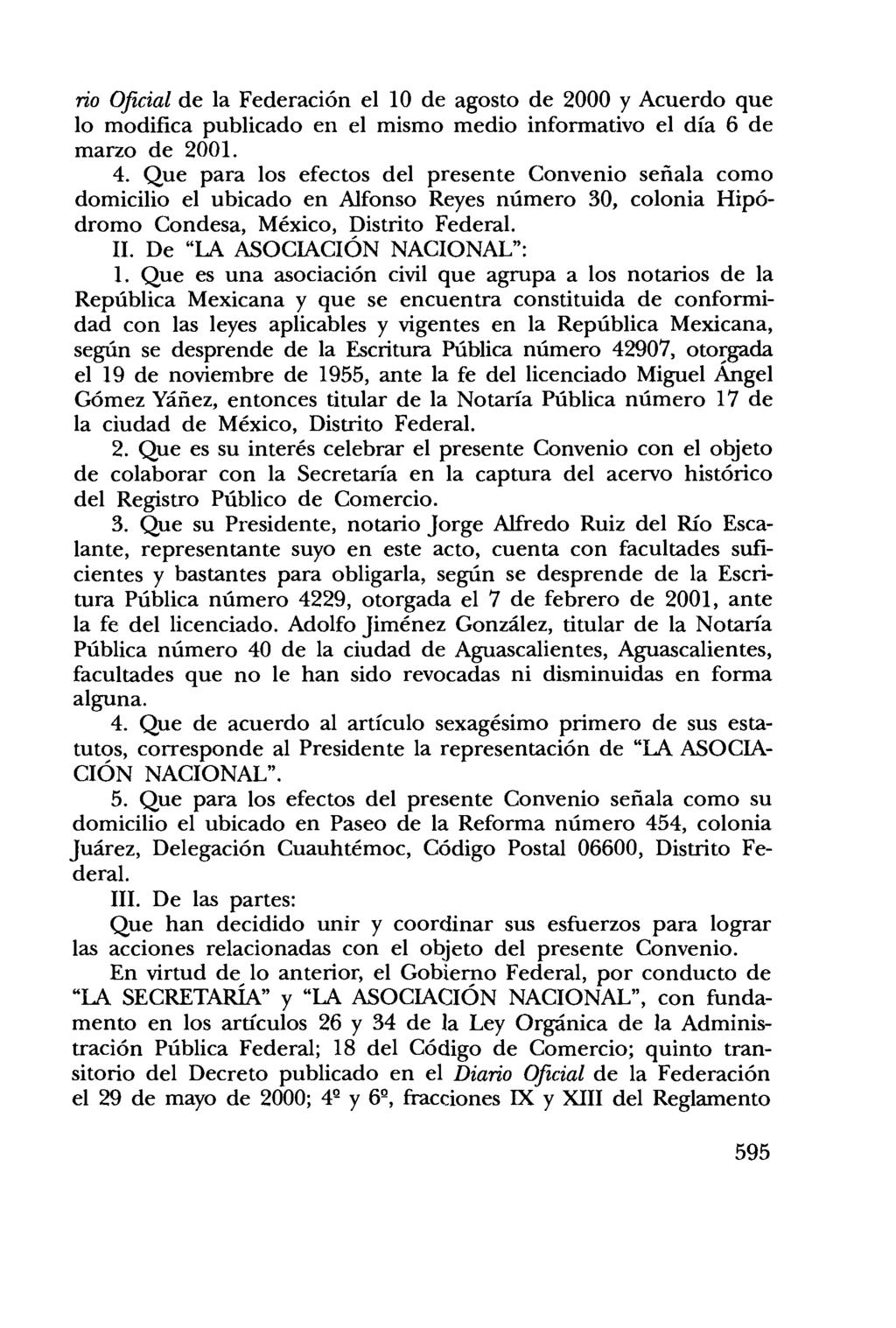 rio Ojkial de la Federación el 10 de agosto de 2000 y Acuerdo que lo modifica publicado en el mismo medio informativo el día 6 de marzo de 2001. 4.