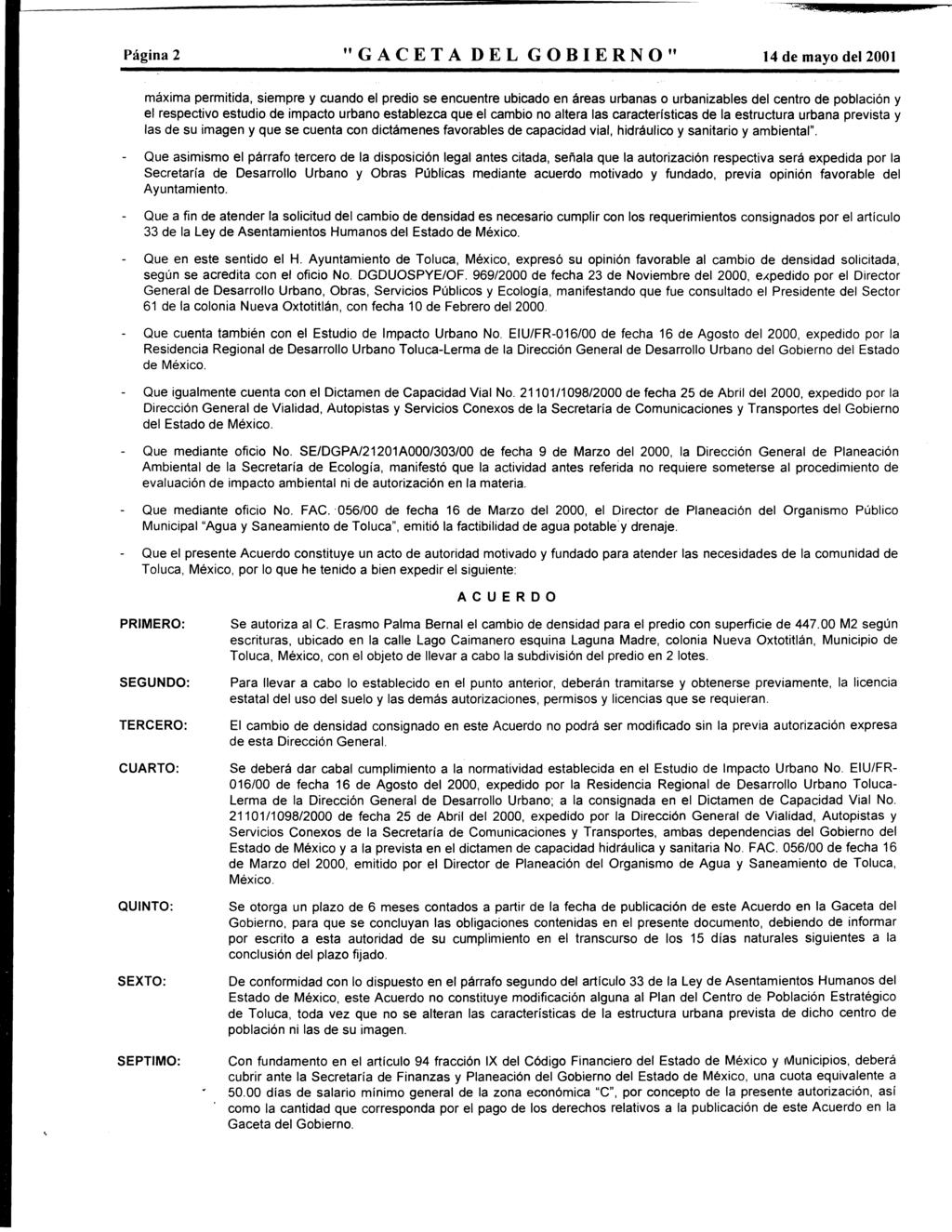 - Página 2 "GACETA DEL GOBIERNO" 14 de may del 2001 máxima permitida, siempre y cuand el predi se encuentre ubicad en áreas urbanas urbanizables del centr de pblación y el respectiv estudi de impact