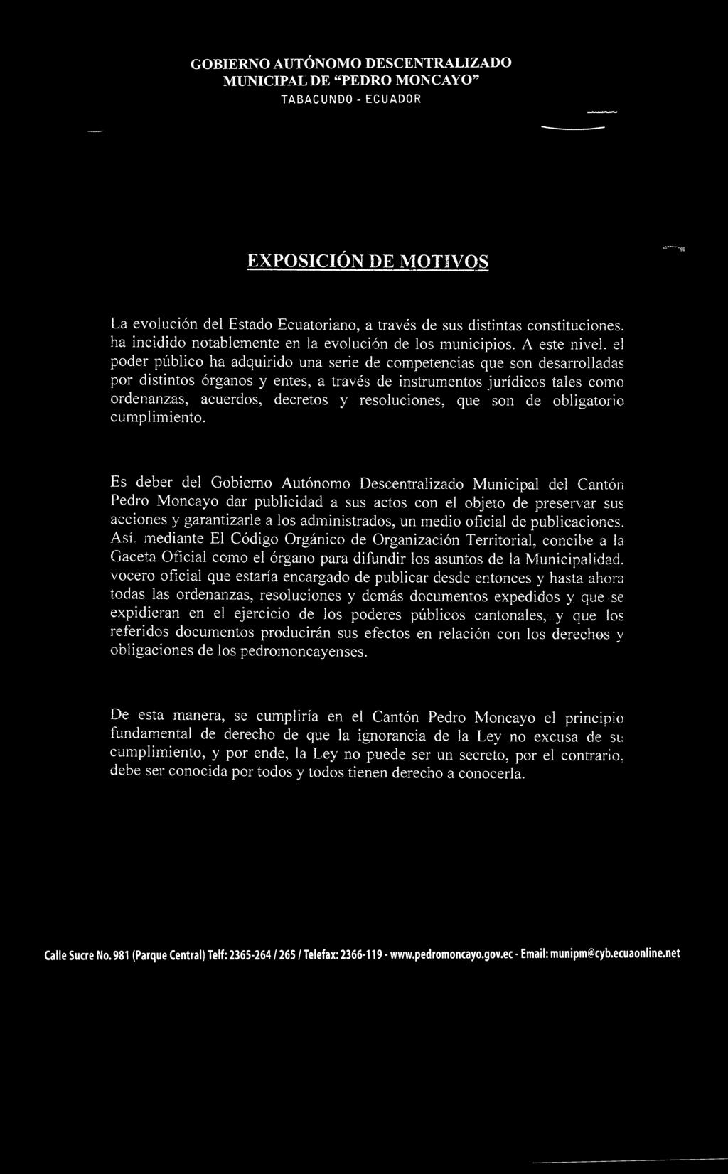 GOBIERNO AUTÓNOMO DESCENTRALIZADO MUNICIPAL DE "PEDRO MONCAYO" TABACUNDO - ECUADOR EXPOSICIÓN DE MOTIVOS o ^^ -H^ La evolución del Estado Ecuatoriano, a través de sus distintas constituciones, ha