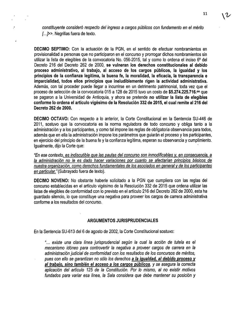 11 constituyente consideró respecto del ingreso a cargos públicos con fundamento en el mérito Negrillas fuera de texto.