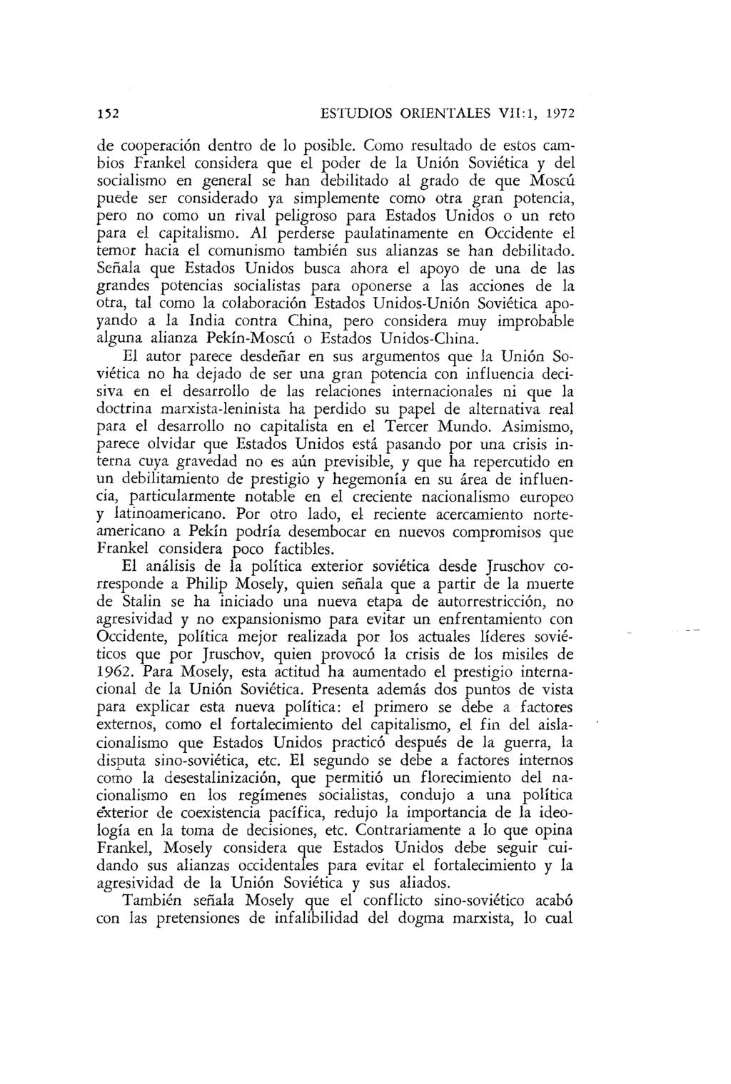 152 ESTUDIOS ORIENTALES VII: 1, 1972 de cooperación dentro de lo posible.