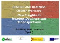 especialistas de diversas organizaciones internacionales, participarán en el Hearing and Deafness CIBERER Workshop, New Insights in Hearing, Deafness and Usher Syndrome en el que colabora la
