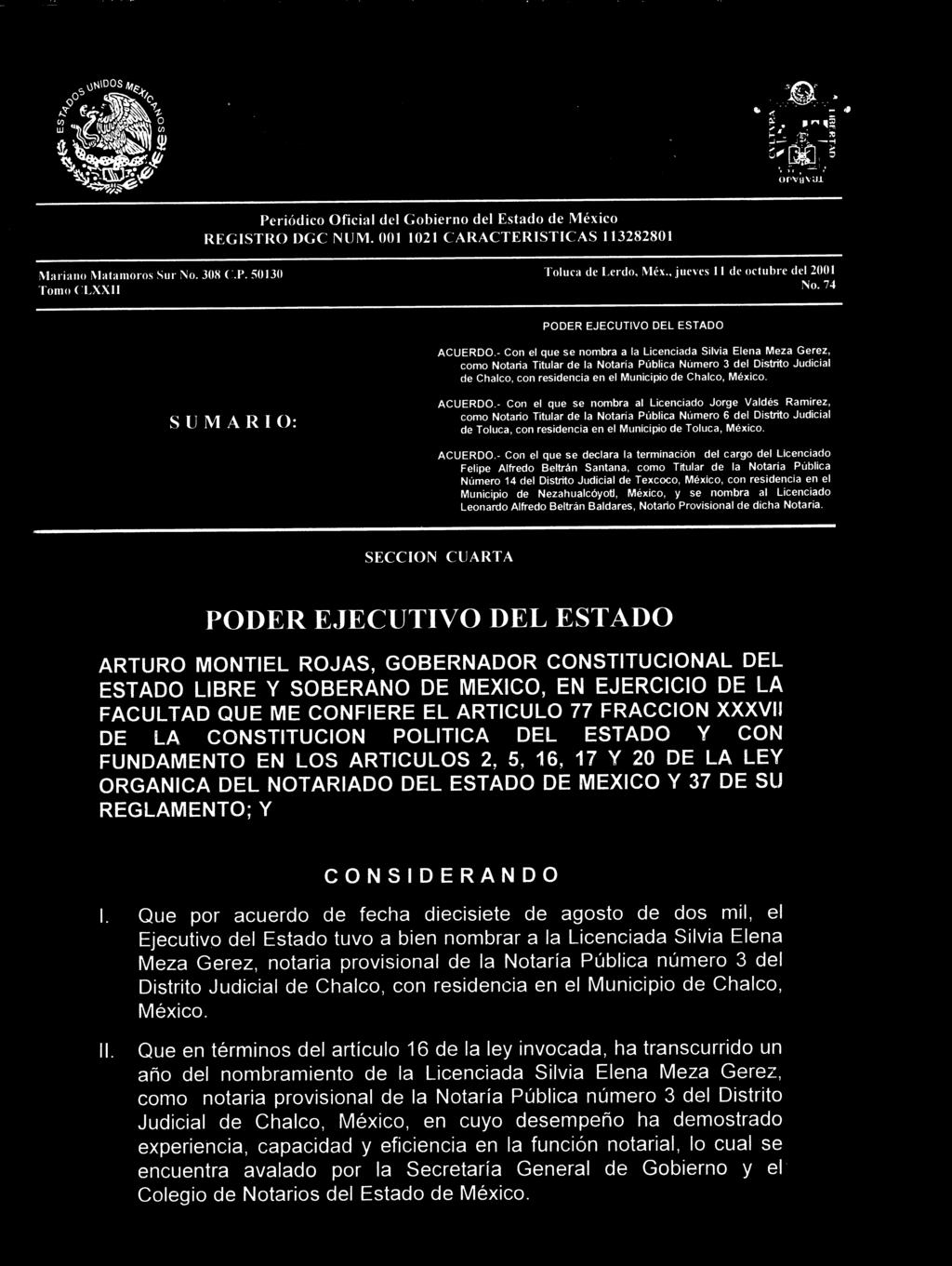 - Con el que se nombra a la Licenciada Silvia Elena Meza Gerez, como Notaria Titular de la Notaría Pública Número 3 del Distrito Judicial de Chalco, con residencia en el Municipio de Chalco, México.