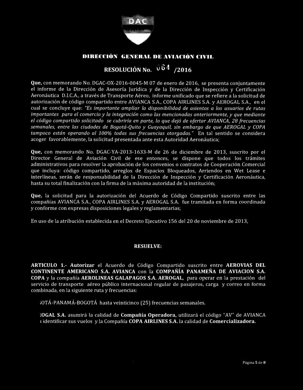 DIRE ION GENERAL DE AVIA ION t::ivil RESOLUCION No. \) 6 4 /2016 Que, con memoranda No.