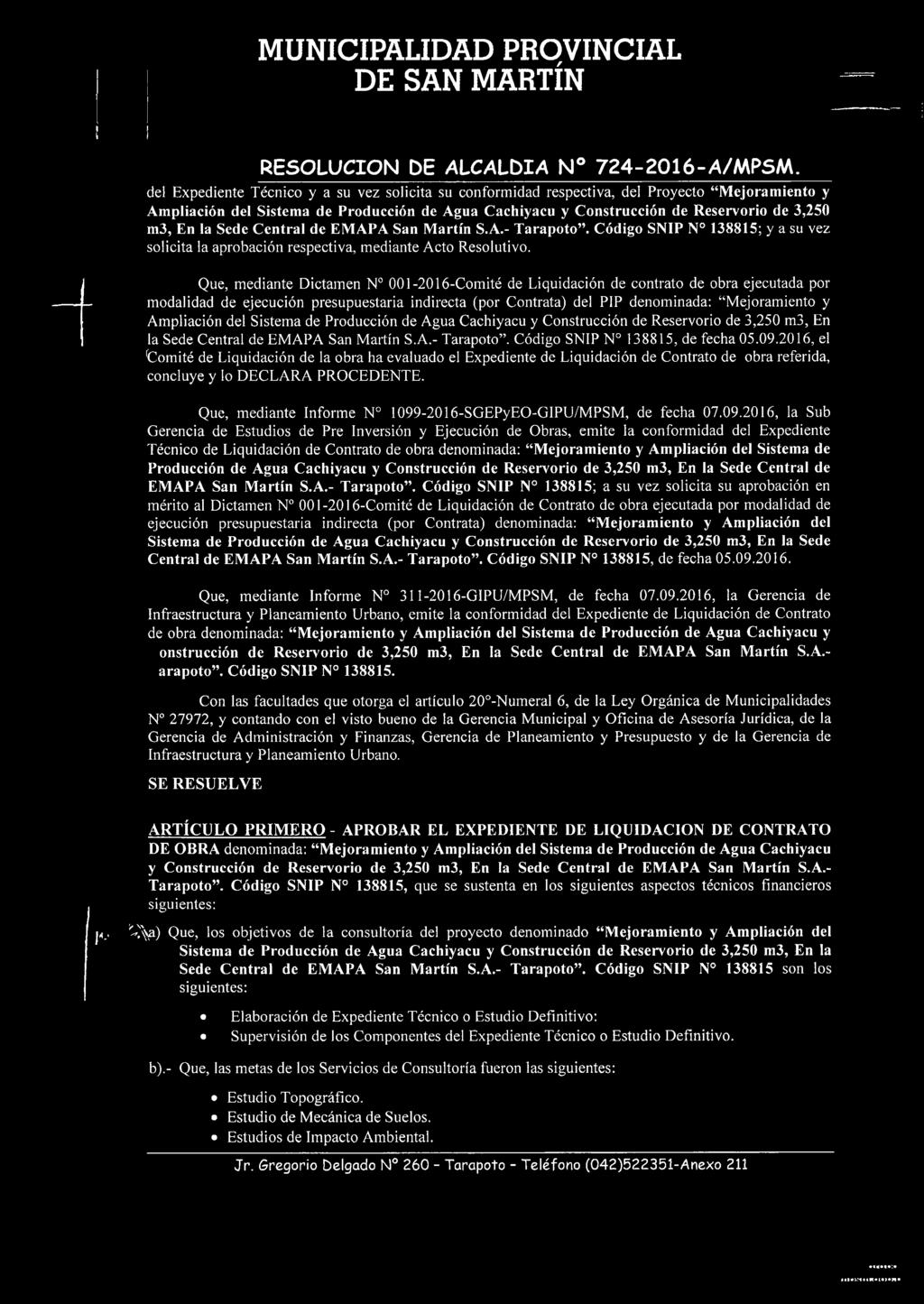 la Sede Central de EMAPA San Martín S.A.- Tarapoto. Código SNIP N 138815; y a su vez solicita la aprobación respectiva, mediante Acto Resolutivo.