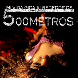 MI VIDA GIRA ALREDEDOR DE 500 METROS Año 2006 Mi vida gira alrededor de 500 metros es una producción teatral de Arena y Teatro