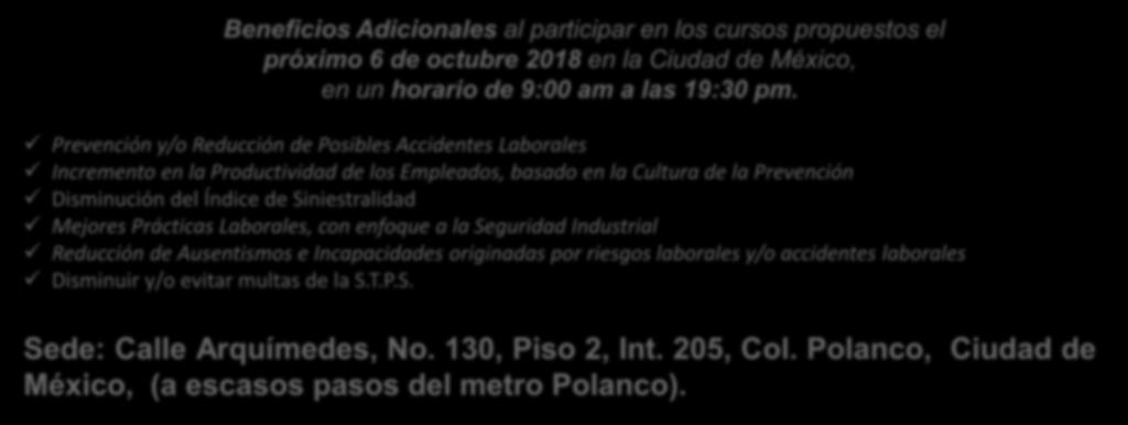 Beneficios Adicionales al participar en los cursos propuestos el próximo 6 de octubre 2018 en la Ciudad de México, en un horario de 9:00 am a las 19:30 pm.