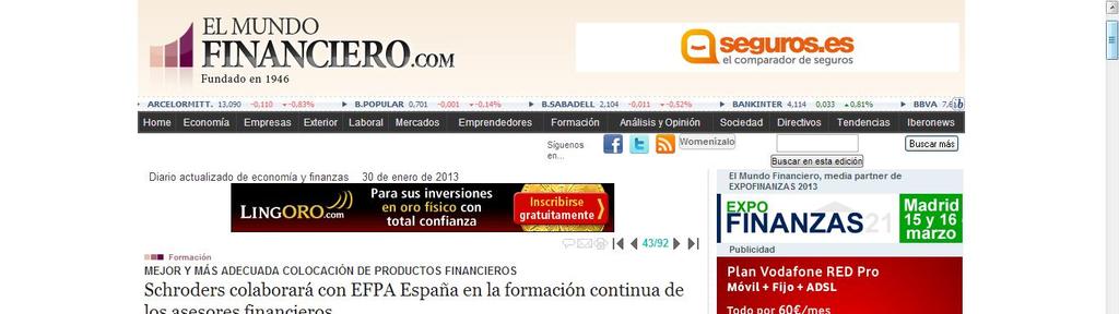 Medio: El Mundo Financiero Fecha: 30.01.2013 Cliente: EFPA Link: http://www.elmundofinanciero.