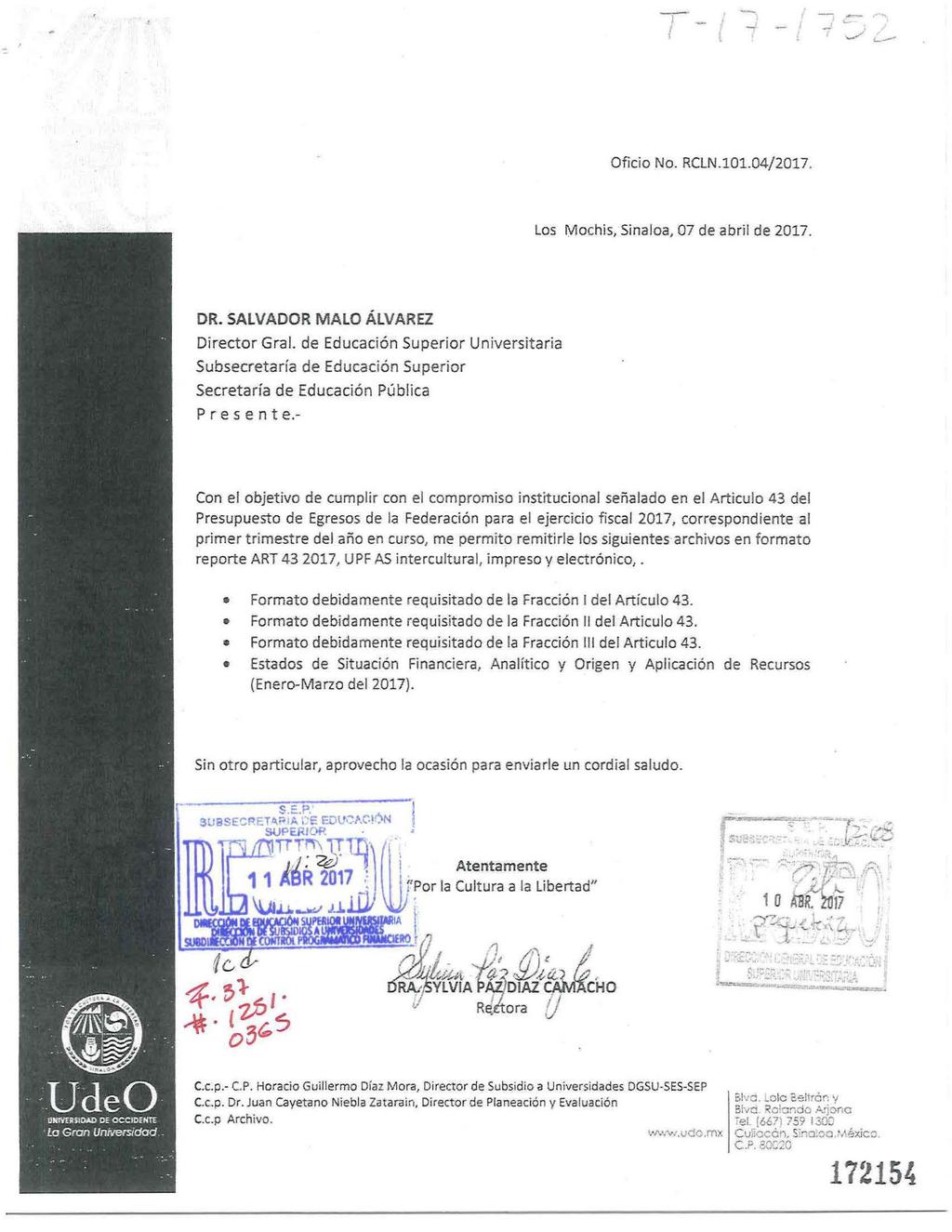 Oficio No. RCLN.0.04/207. Los Mochis, Sinaloa, 07 de abril de 207. DR. SALVADOR MALO ÁLVAREZ Director Gral.