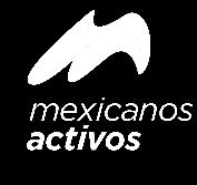 Ciudad de México a 8 de enero de 2018. C O N V O C A T O R I A Queremos Mexicanos Activos A.