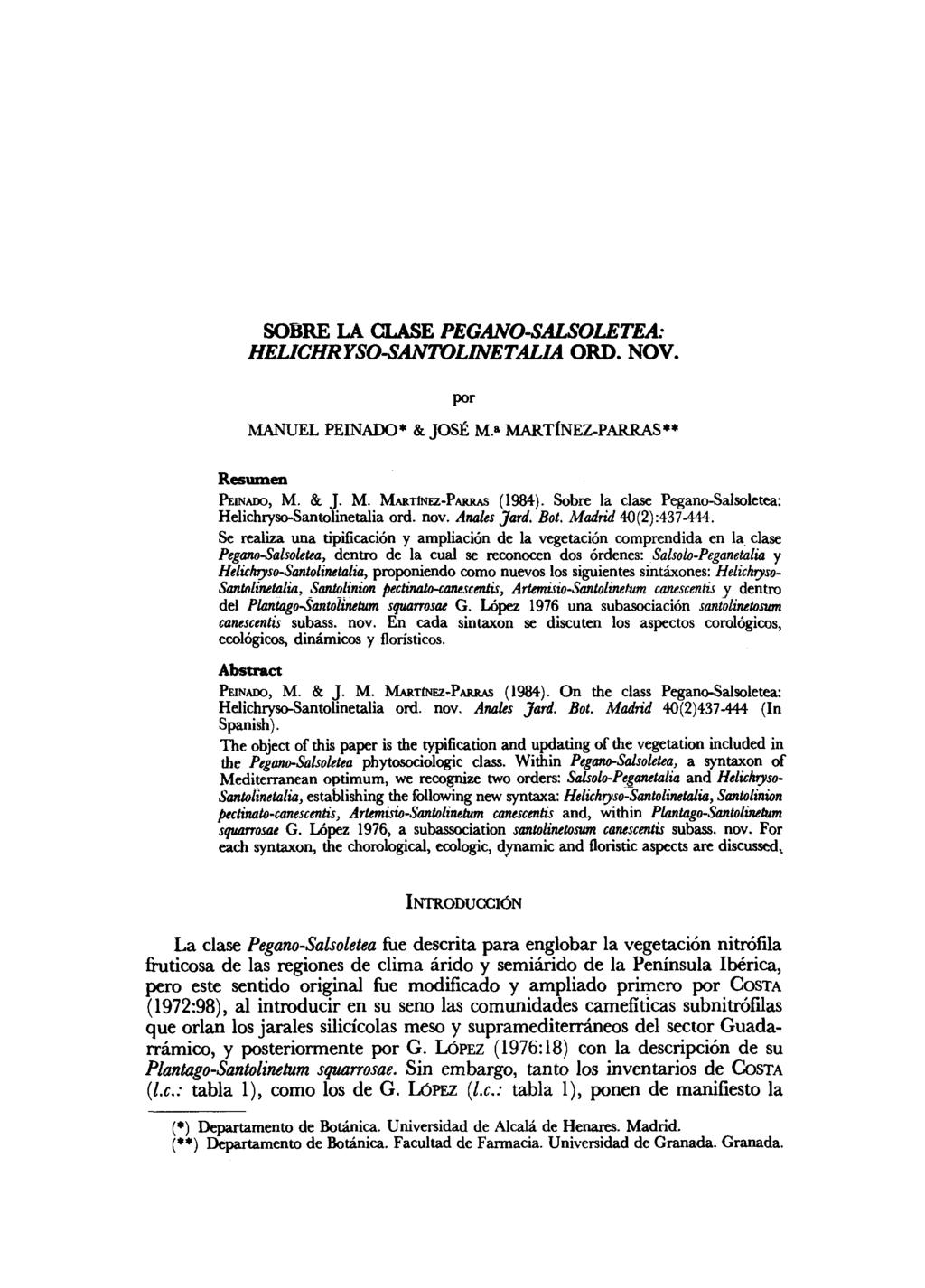 SOBRE LA CLASE PEGANO-SALSOLETEA: HELICHRYSO-SANTOLINETALIA ORD. NOV. por MANUEL PEINADO* & JOSÉ M.» MARTÍNEZ-PARRAS** Resumen PEINADO, M. & J M. MARTÍNEZ-PARRAS (1984).