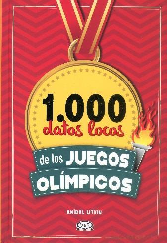 1000 datos locos de los juegos olímpicos Autor: Aníbal Litvin 276 páginas 21 x 14,5 cm Cód. interno 55251 ISBN 9789877470154 Precio $ 9.