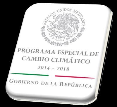PROGRAMA ESPECIAL DE CAMBIO CLIMÁTICO 2014-2018 Instrumento de política transversal que