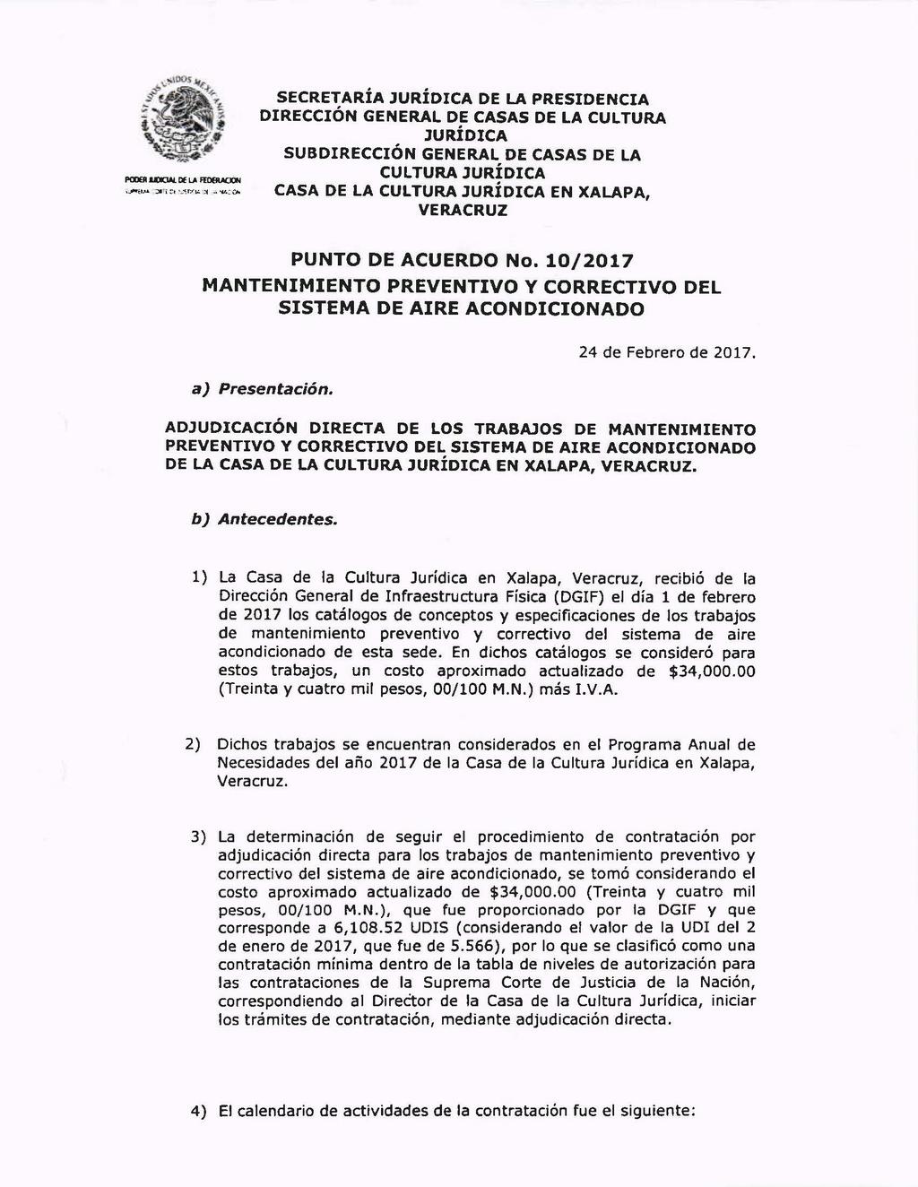 SECRETARÍA JURÍDICA DE LA PRESIDENCIA DIRECCIÓN GENERAL DE CASAS DE LA CULTURA JURÍDICA SUBDIRECCIÓN GENERAL DE CASAS DE LA CULTURA JURÍDICA CASA DE LA CULTURA JURÍDICA EN XALAPA, VERACRUZ PUNTO DE