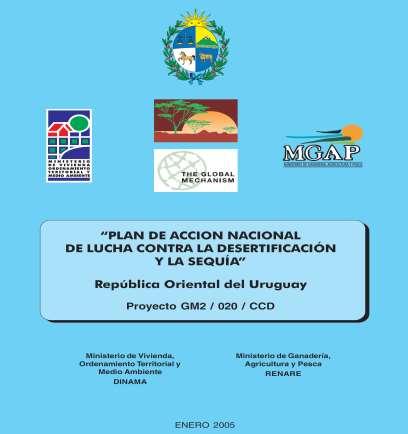 II. Uruguay y la UNCCD El Plan de Acción Nacional de Lucha contra la Desertificación y la Sequía PAN, tiene como objetivo luchar contra la desertificación y mitigar los efectos de la sequía, a fin de