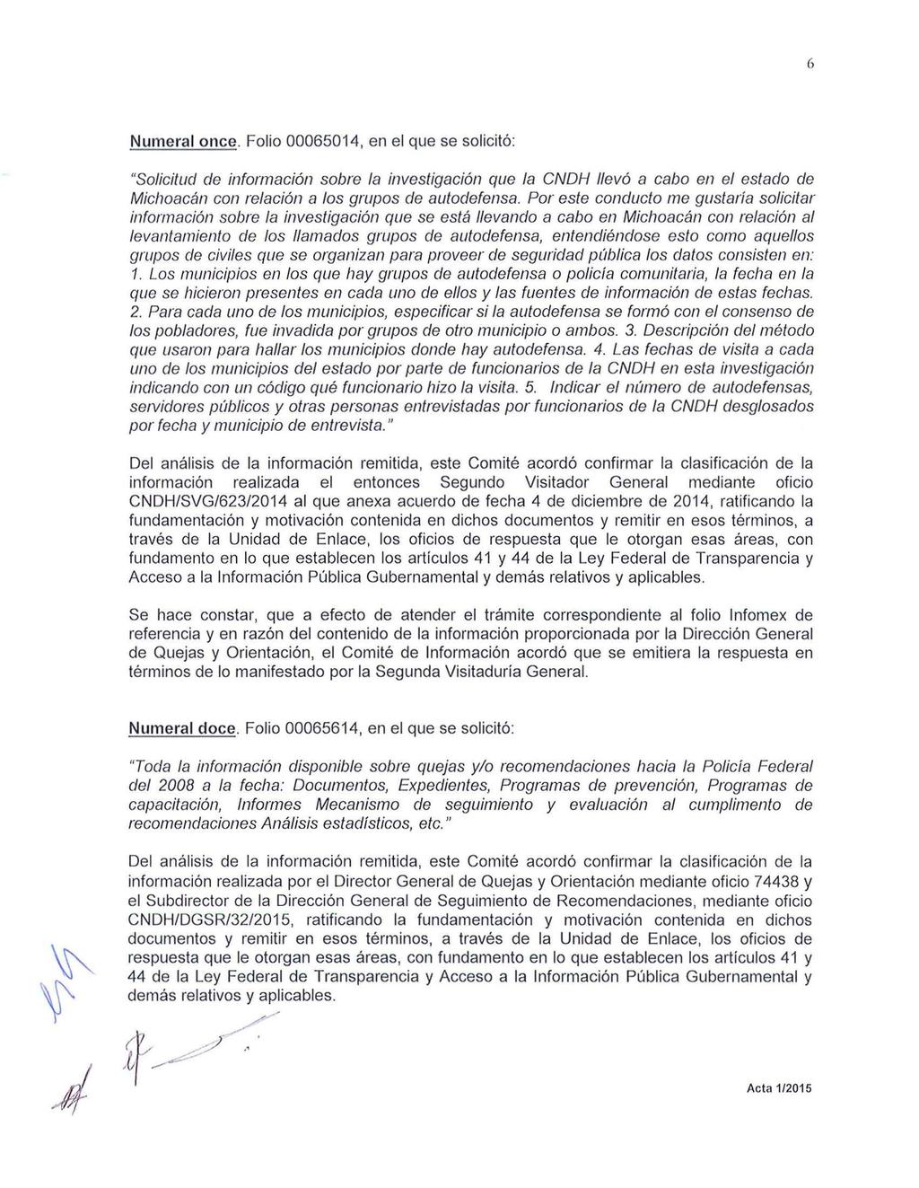 6 Numeral once. Folio 00065014, en el que se solicitó: "Solicitud de información sobre la investigación que la CNDH llevó a cabo en el estado de Michoacán con r elación a los grupos de autodefensa.