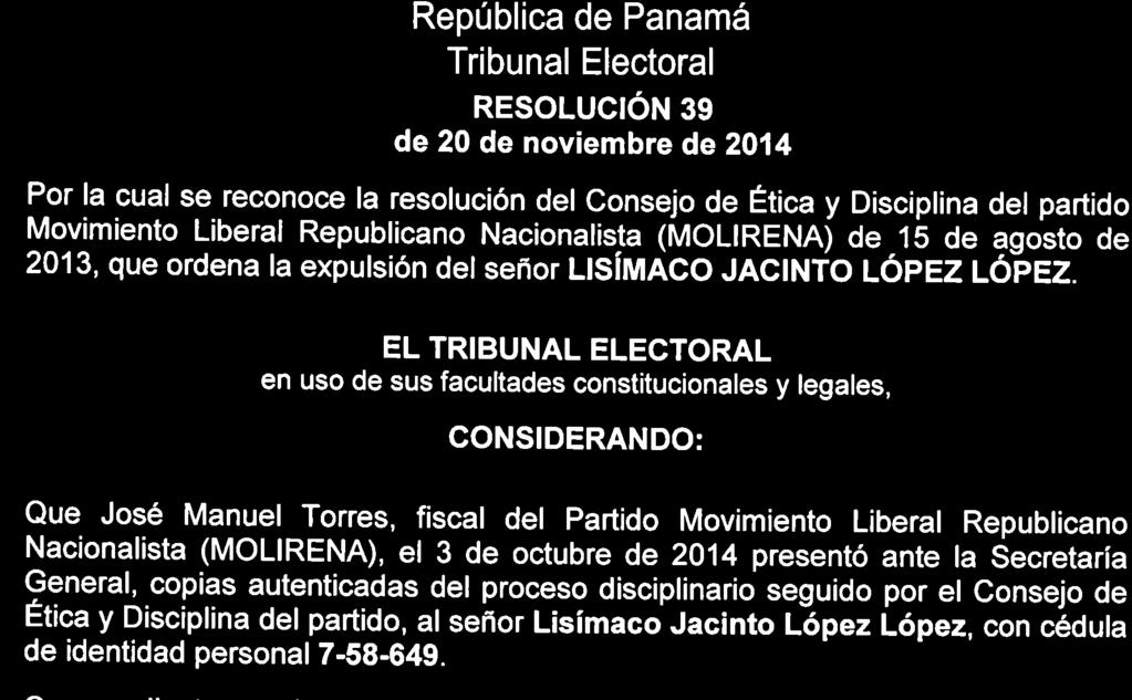 2013, que ordena la expulsión del señor Lisímaco Jacinto López López. 2.