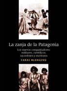 Blengino, Vanni, 1935-2009 La zanja de la Patagonia : los nuevos conquistadores: militares, científicos, sacerdotes y escritores. -- Buenos Aires : Fondo de Cultura Económica de Argentina, 2003.