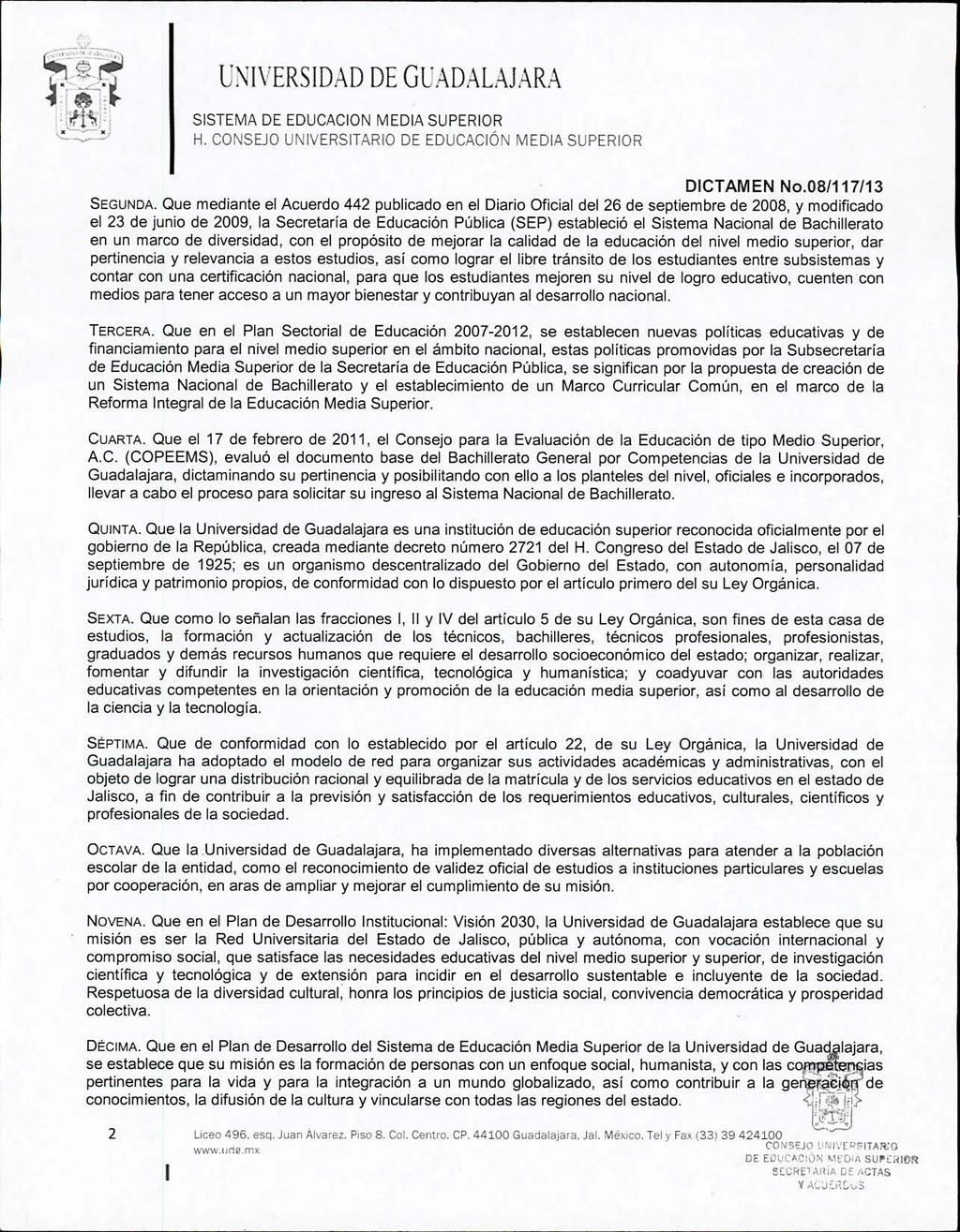 SISTEMA DE EDUCACION MEDIA SUPERIOR H. CONSEJO UNI\'ERSITARIO DE EDUCACIÓN MEDIA SUPERIOR DICTAMEN No.0811 17/13 SEGUNDA.