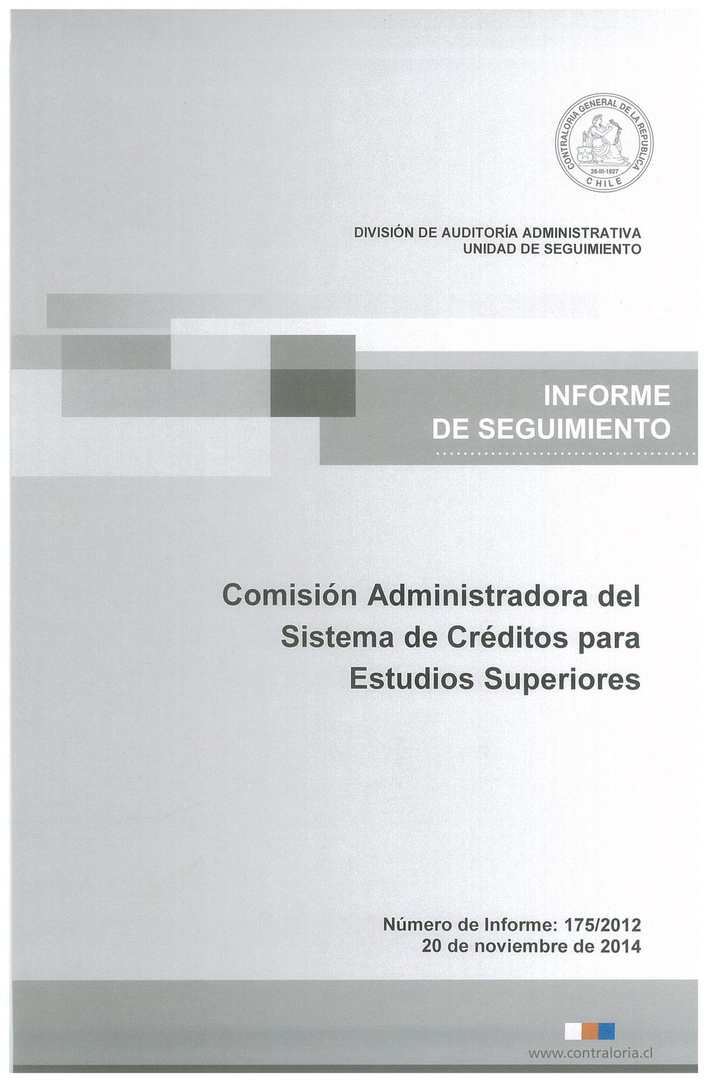 INFORME DE SEGUIMIENTO Comisión Administradora del Sistema de Créditos para Estudios