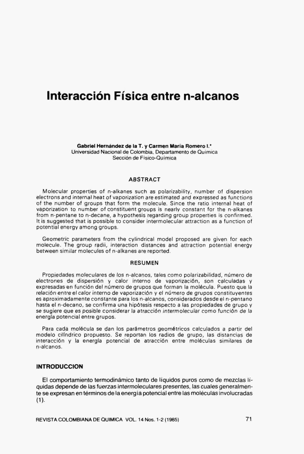 Interacción Física entre n-alcanos Gabriel Hernández de la T. y Carmen María Romero I.* Universidad Nacional de Colombia.