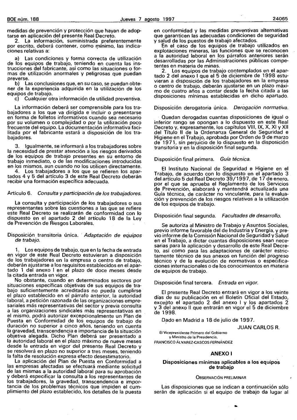 BOE núm. 188 Jueves 7 agosto 1997 24065 medidas de prevención y protección que hayan de adoptarse en aplicación del presente Real Decreto. 2. La información. suministrada preferentemente por escrito.