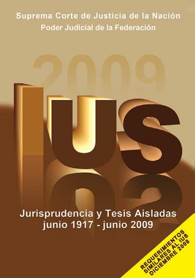Manual para el uso y aprovechamiento del Sistema de Jurisprudencia y tesis aisladas ius 103 IUS 2009.