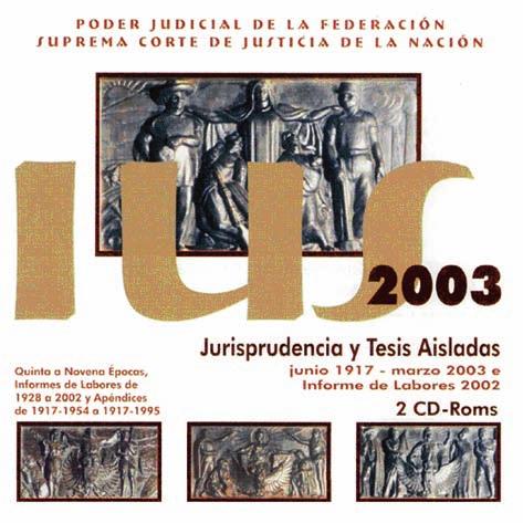 Manual para el uso y aprovechamiento del Sistema de Jurisprudencia y tesis aisladas ius 87 IUS 2003.